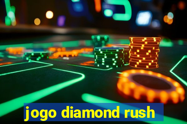 jogo diamond rush